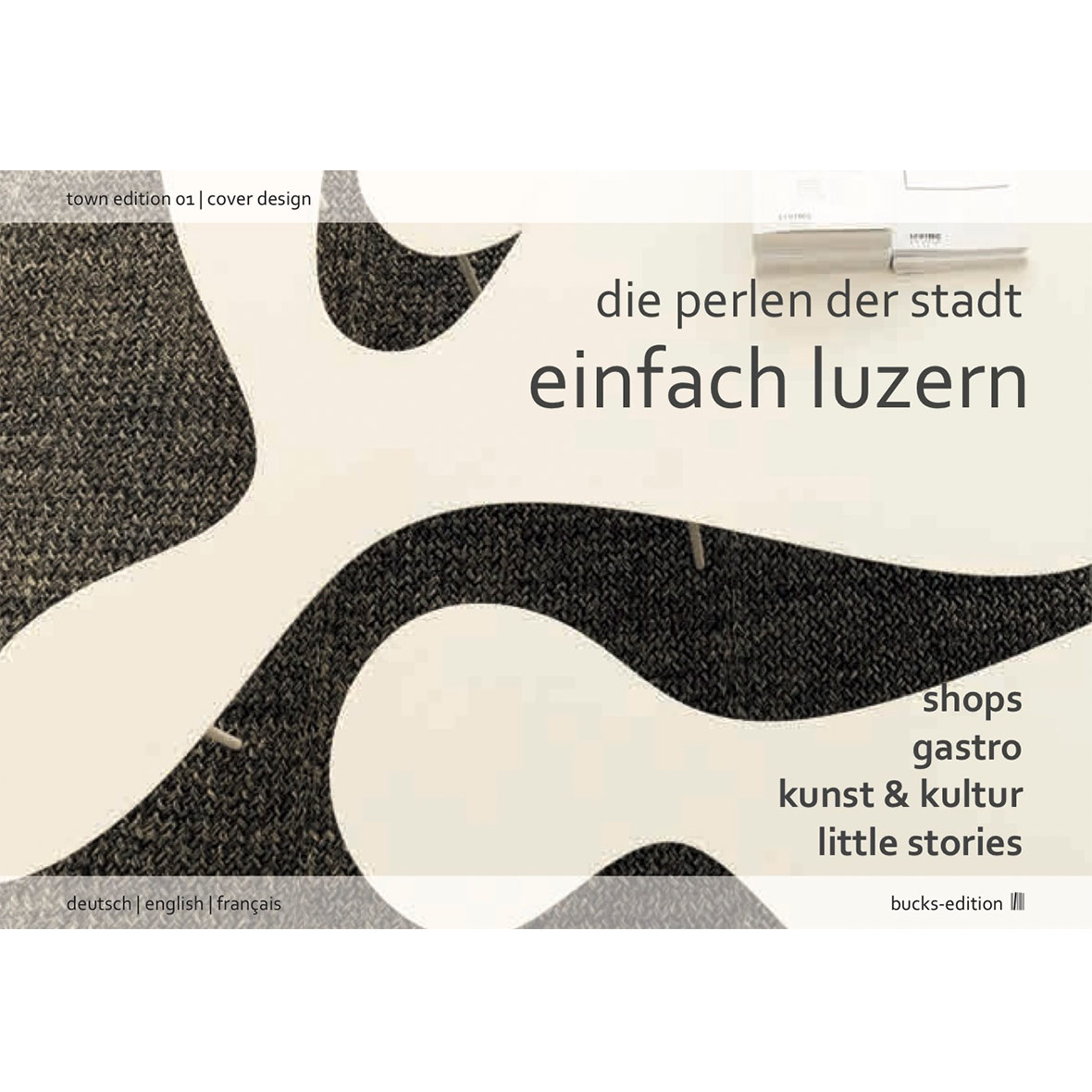 Stadtbuch „Einfach Luzern – Die Perlen der Stadt“ einfach luzern cover schwarz weiss bucks edition